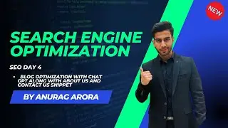 SEO day 4  Blog Optimization with chat GPT along with about us and contact us snippet