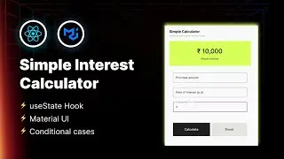 Build A Simple Interest Calculator Using React JS  and Material UI | Mini Project | Source Code  🔥🔥🚀