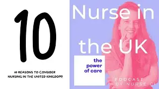 10 Reasons to Consider Nursing in the United Kingdom!