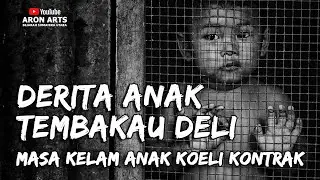 Derita Anak Tembakau Deli