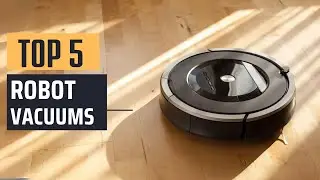Best Robot Vacuums [2024] - Top 5 Picks