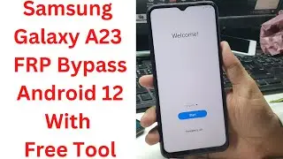 NEW! Samsung Galaxy A23 FRP Bypass Android 12 - Samsung A236u FRP Bypass -samsung a23 frp android 12