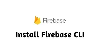 Cara Instal Firebase CLI