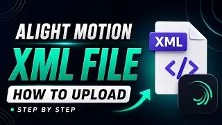 How to use xml preset in Alight Motion | Alight Motion XML File Import Tutorial | Step-by-Step Guide