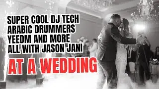 DJ Tech, Arabic Drummers, YEEDM and more at a wedding with JASON JANI