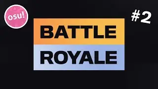 [osu!] BATTLE ROYALE #2 - CAN BUBBLEMAN BE STOPPED?