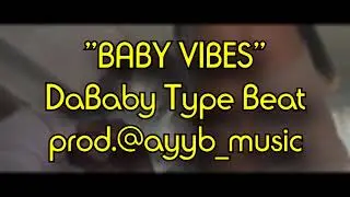 [FREE] DaBaby Type Beat 2019 - Baby Vibes | @ayyb_music