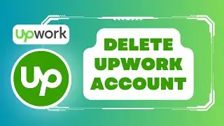 How to Permanently Delete Upwork Account 2024