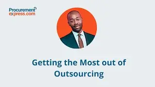 Getting the Most out of Outsourcing and when to Insource