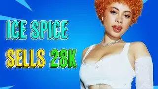 Ice Spice Sells 28k