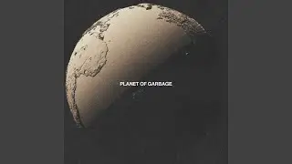 Planet of Garbage