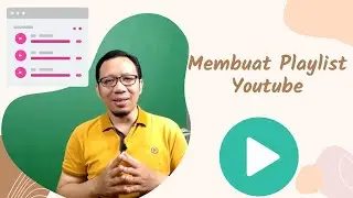 Cara Membuat Playlist di Youtube Agar Banyak Subcriber