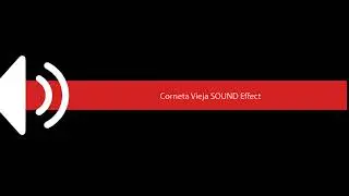 Corneta Vieja SOUND Effect