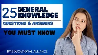 Master General Knowledge with These 25 Must-Know Questions