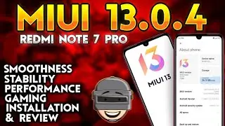 MIUI 13 For Redmi Note 7 Pro | Full Installation | MIUI 13.0.4 | Smoothness & Amazing Gaming Perf.