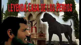 Casa de los perros - Leyenda Centro Historico Guadalajara | hmedia tv