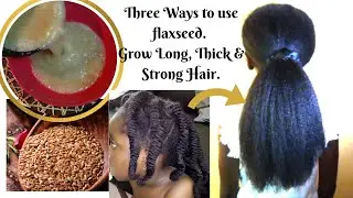 3 Ways to Add FLAXSEED into Your Regime, Use it For At least 4 months & your Hair will Grow Crazily