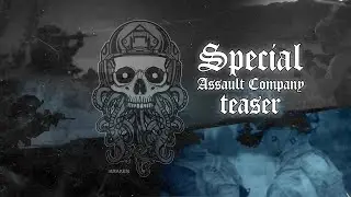 SPECIAL ASSAULT COMPANY | ТИЗЕР