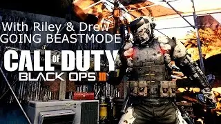 Call Of Duty Black Ops 3 With Drew and Riley: Going Beastmode!!!!