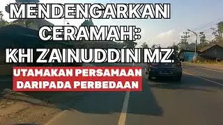 PERSAMAAN...!! LEBIH UTAMA DARIPADA PERBEDAAN ( CERAMAH: KH ZAINUDDIN MZ) #motivasi #ceramahsingkat