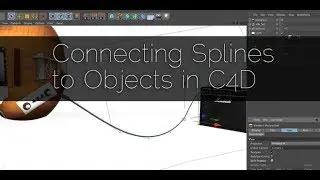 Cinema 4D Tutorial - Connecting Dynamic Splines to Objects in C4D