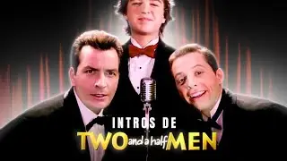 TODAS AS INTROS DE TWO AND A HALF MAN (DOIS HOMENS E MEIO)