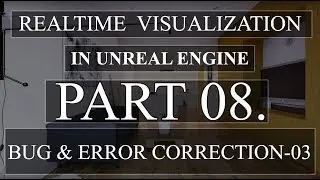 realtime architectural visualization tutorial in unreal Engine Part08.