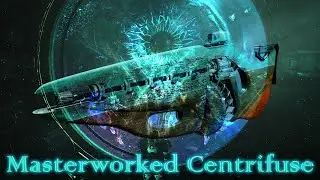 Destiny 2 Masterworked Centrifuse and The Loss of Sanity