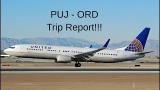 Punta Cana to Chicago O’hare United Airlines Economy Plus Trip Report!!!