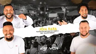 Batuque 011 - Jóia Rara feat. Walmir Borges (ao vivo)