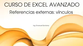 Excel Avanzado Video 19 - Referencias externas  - vínculos