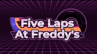 Fazbear Hills (Night Shift) - Five Laps at Freddy's OST