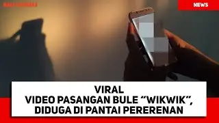 Viral Video Pasangan Bule “Wikwik”, Diduga di Pantai Pererenan