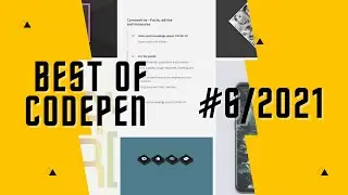 Best of Codepen #6/2021