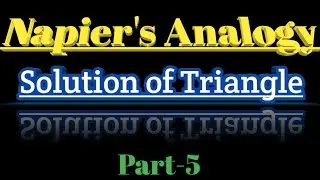 ◆Napier's Analogy |Napier's analogy tangent rule | Napier's Formula | part-5