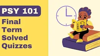 PSY 101 Final Term Lessons 41-42 Top Solved Quizzes & Past Papers for Virtual University Success