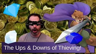 The Ups & Downs of Thieving!