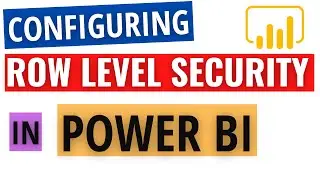 Configuring Row Level Security in Power BI