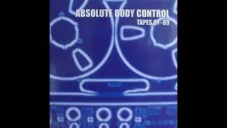Absolute Body Control ‎– Tapes 81-89 [CD 5]