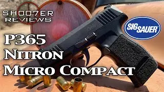 SIG SAUER P365 NITRON MICRO COMPACT 9MM IS A GAME CHANGER - SH007ER Reviews