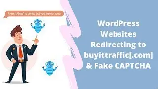 WordPress Websites Redirecting Spam CAPTCHA & Traffic URLs | buyittraffic[.com] & more