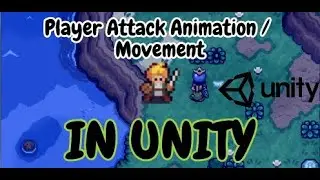 Unity Attack animation / Movement - Zelda Type RPG