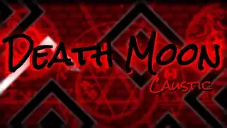 NEW HARDEST // Death Moon 100% (Easy Demon) by Caustic | Geometry Dash