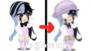 Oc Glow up Part 2