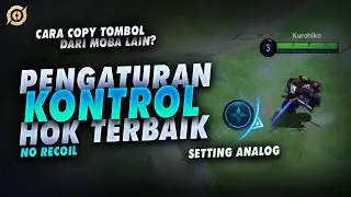 Settingan Kontrol Terbaik HOK Honor of King, Copy Settingan AOV ML WR, Analog, dll