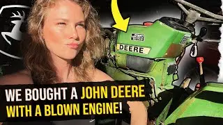 John Deere tractor with a BLOWN ENGINE for $1k?! WE’RE IN! Pt. 1