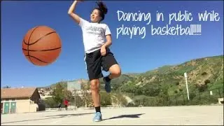 Dancing in public while playing Basketball!!!!