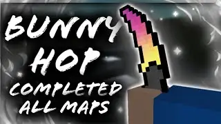 BUNNY HOP Completed All Maps - Block Strike