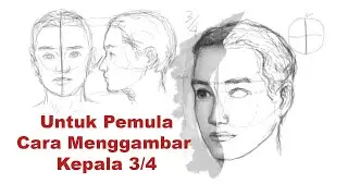 Cara Menggambar Kepala tampak 3/4 untuk Pemula