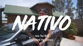 Nativo - INTO THE WILD (Behind the Scenes)
